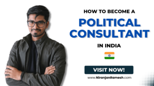 How to become a Political Consultant / Political Strategist in India